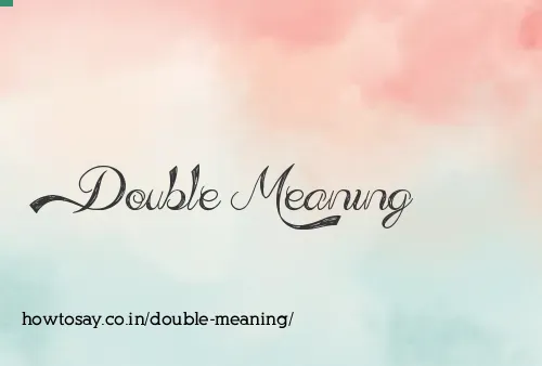 Double Meaning