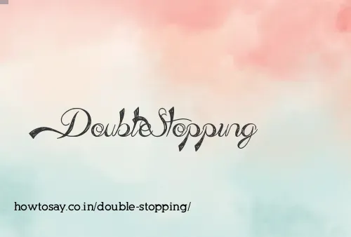 Double Stopping