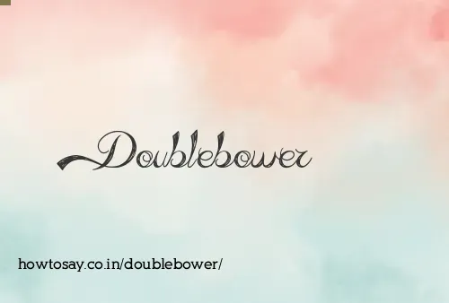 Doublebower