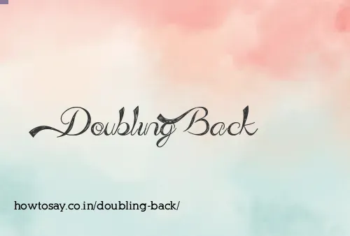 Doubling Back