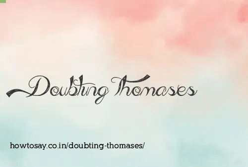 Doubting Thomases