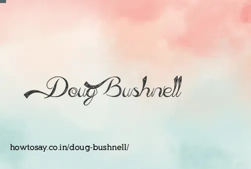 Doug Bushnell