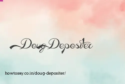 Doug Depositer