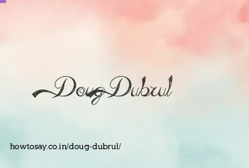 Doug Dubrul