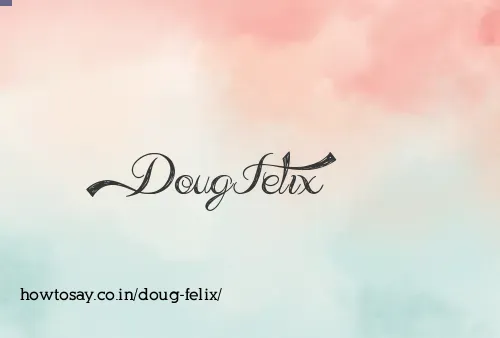Doug Felix