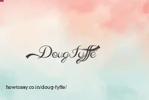 Doug Fyffe