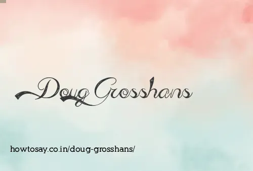 Doug Grosshans
