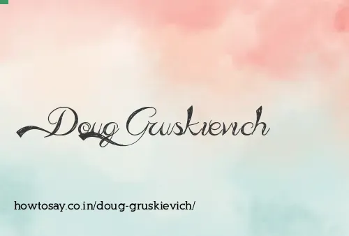 Doug Gruskievich