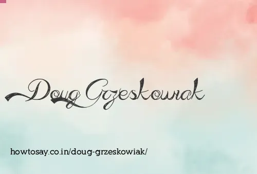 Doug Grzeskowiak