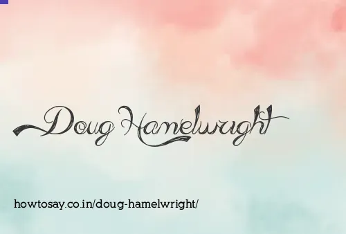 Doug Hamelwright