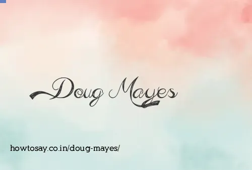 Doug Mayes