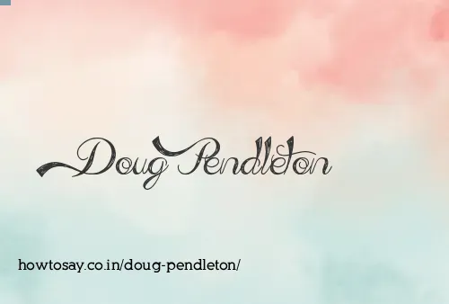 Doug Pendleton