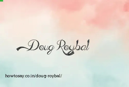 Doug Roybal