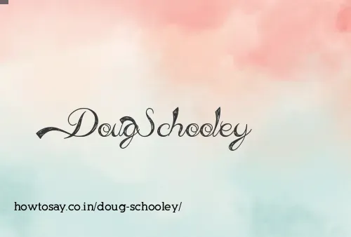 Doug Schooley