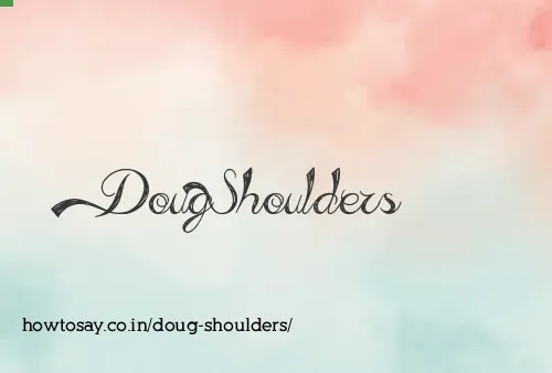 Doug Shoulders