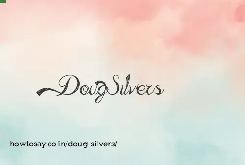 Doug Silvers