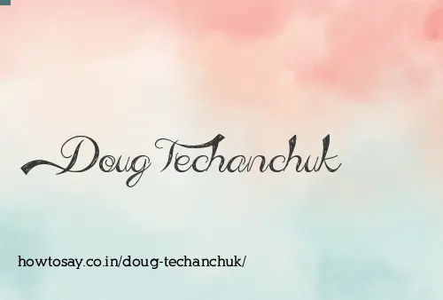 Doug Techanchuk