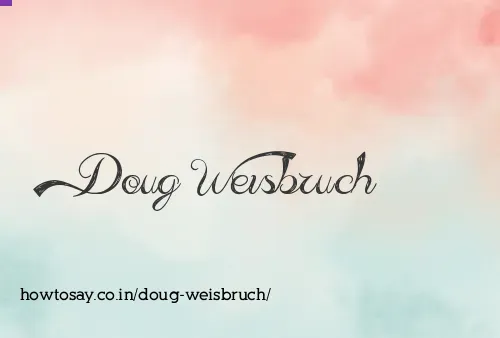 Doug Weisbruch