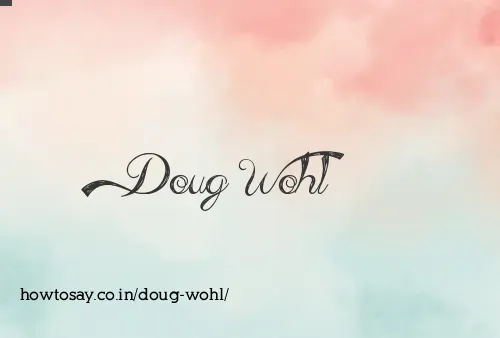 Doug Wohl