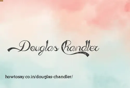 Douglas Chandler