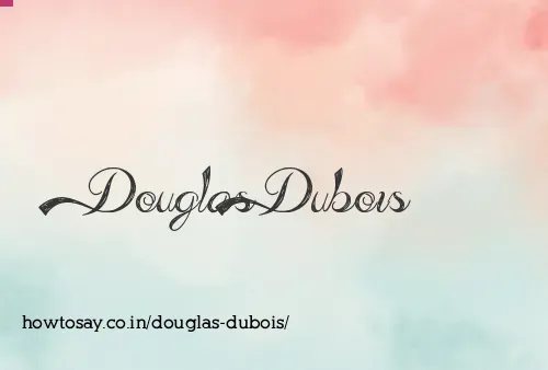 Douglas Dubois