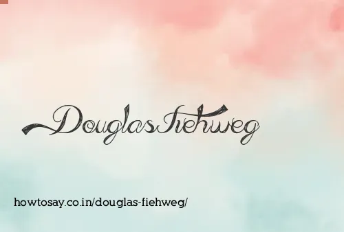 Douglas Fiehweg