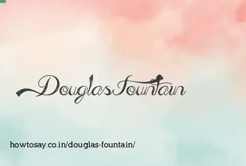Douglas Fountain