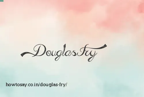 Douglas Fry