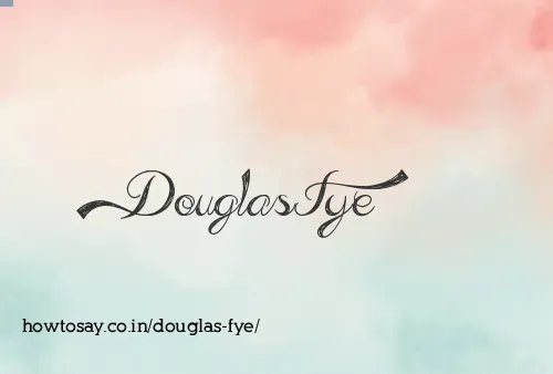 Douglas Fye