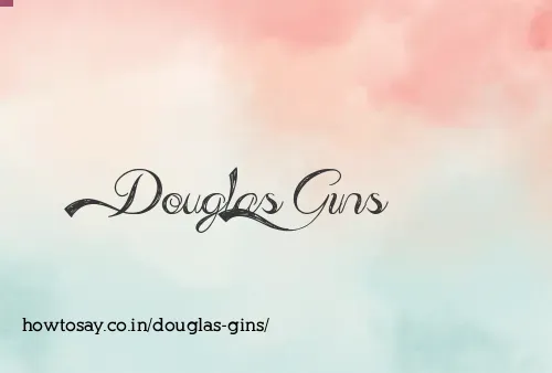 Douglas Gins