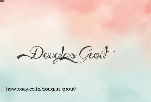 Douglas Grout