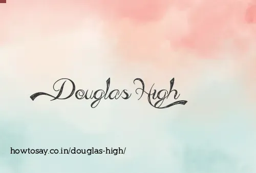 Douglas High