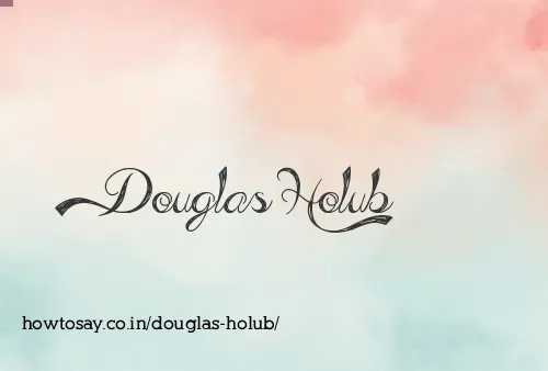 Douglas Holub