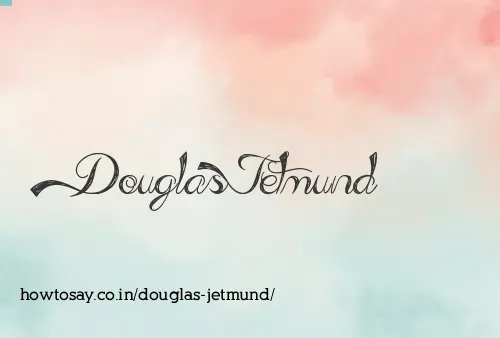 Douglas Jetmund