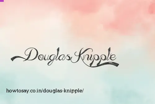 Douglas Knipple