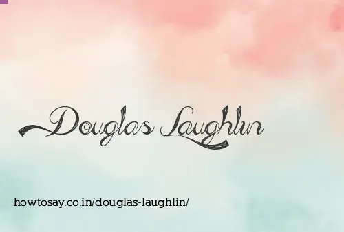 Douglas Laughlin