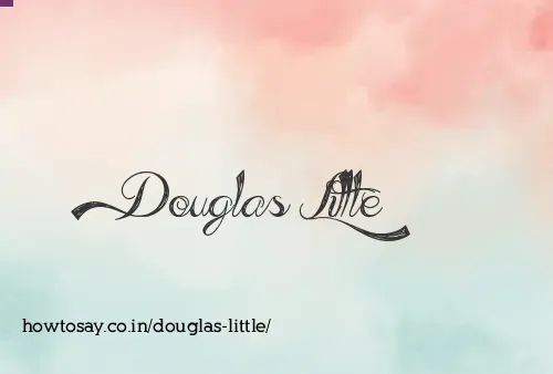 Douglas Little