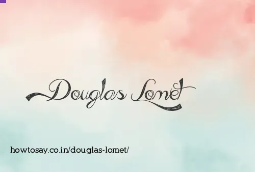 Douglas Lomet