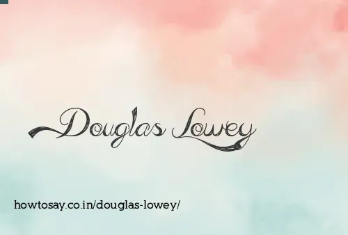 Douglas Lowey
