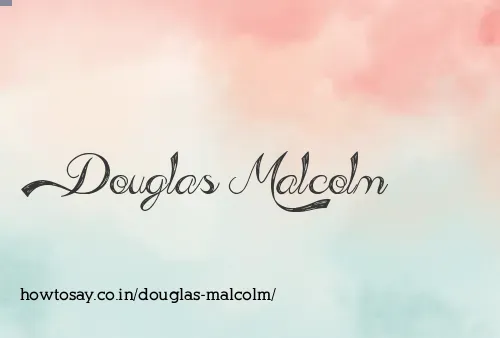 Douglas Malcolm