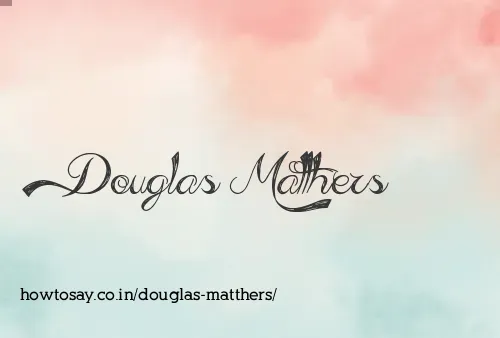Douglas Matthers