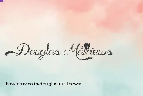 Douglas Matthews