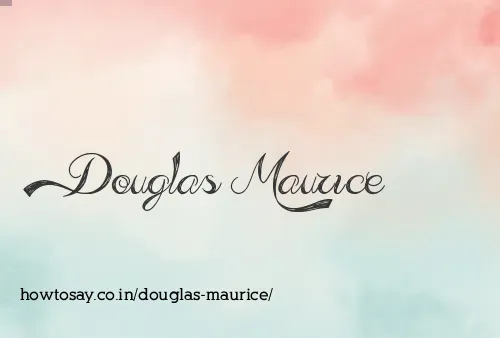 Douglas Maurice
