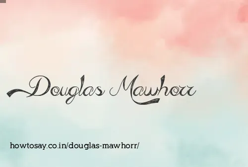 Douglas Mawhorr