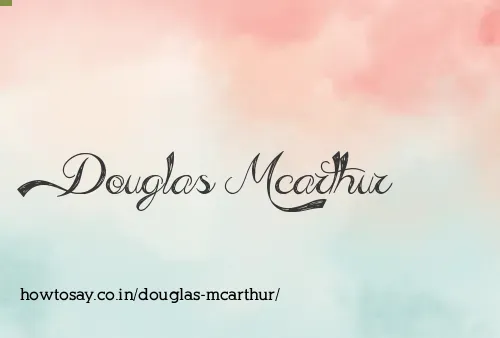 Douglas Mcarthur