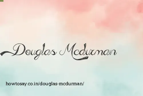 Douglas Mcdurman