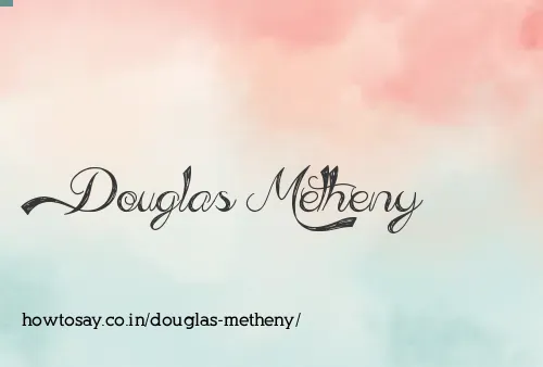 Douglas Metheny