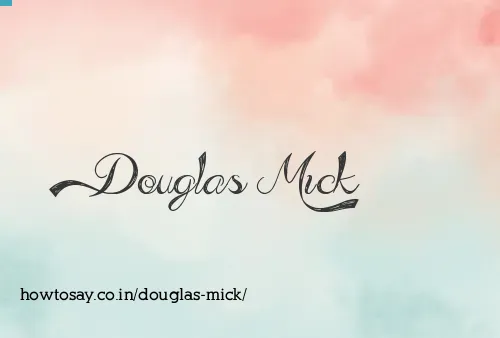 Douglas Mick