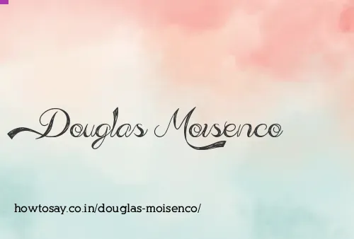 Douglas Moisenco