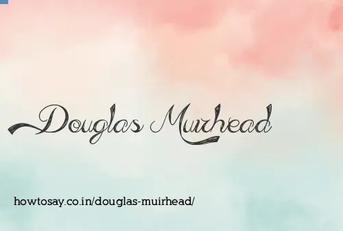 Douglas Muirhead